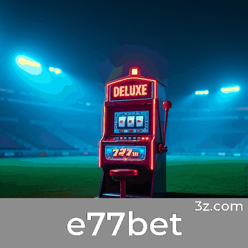 Internacional e Luxuoso: Experiência de Casino Exclusiva no e77bet
